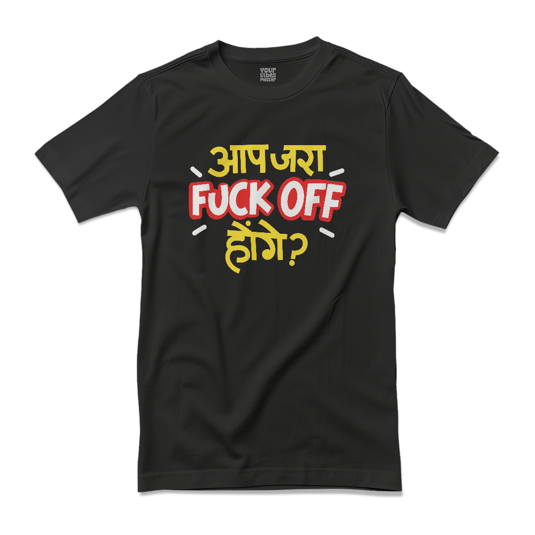 Aap Jara Fuck Off Honge?