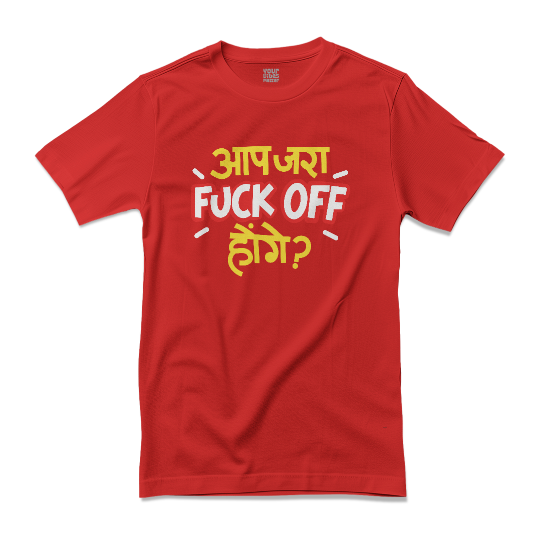 Aap Jara Fuck Off Honge?