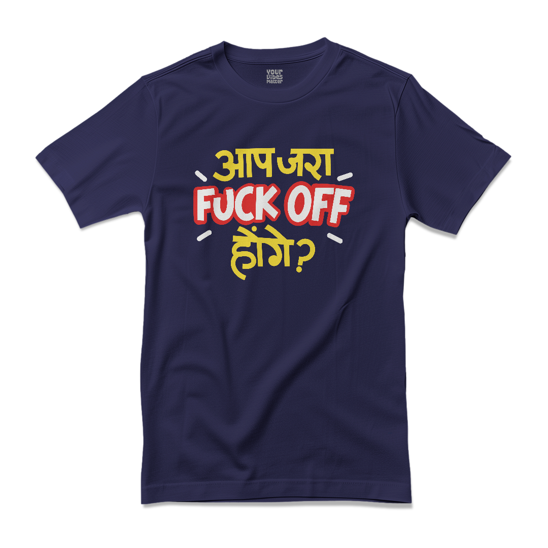 Aap Jara Fuck Off Honge?