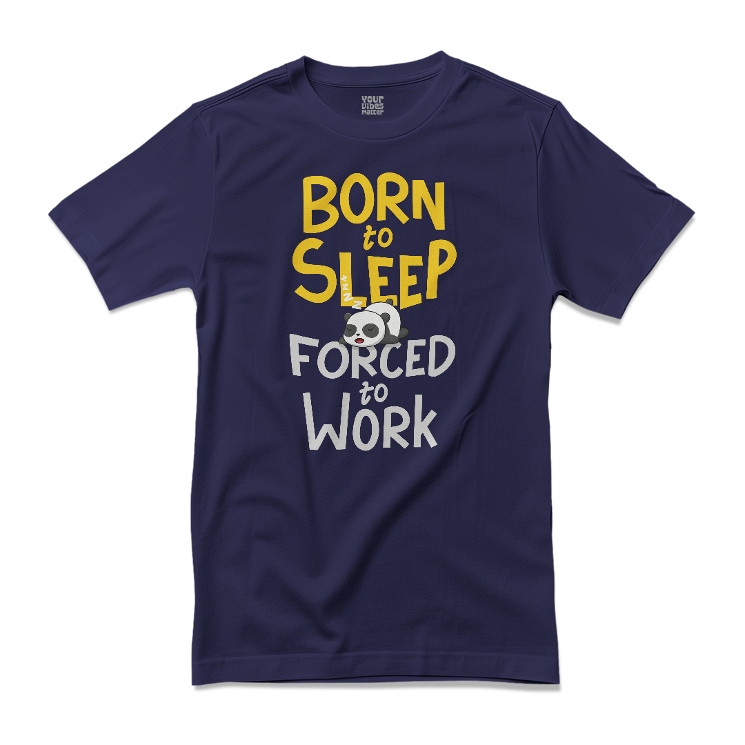 Born to Sleep, Forced to Work