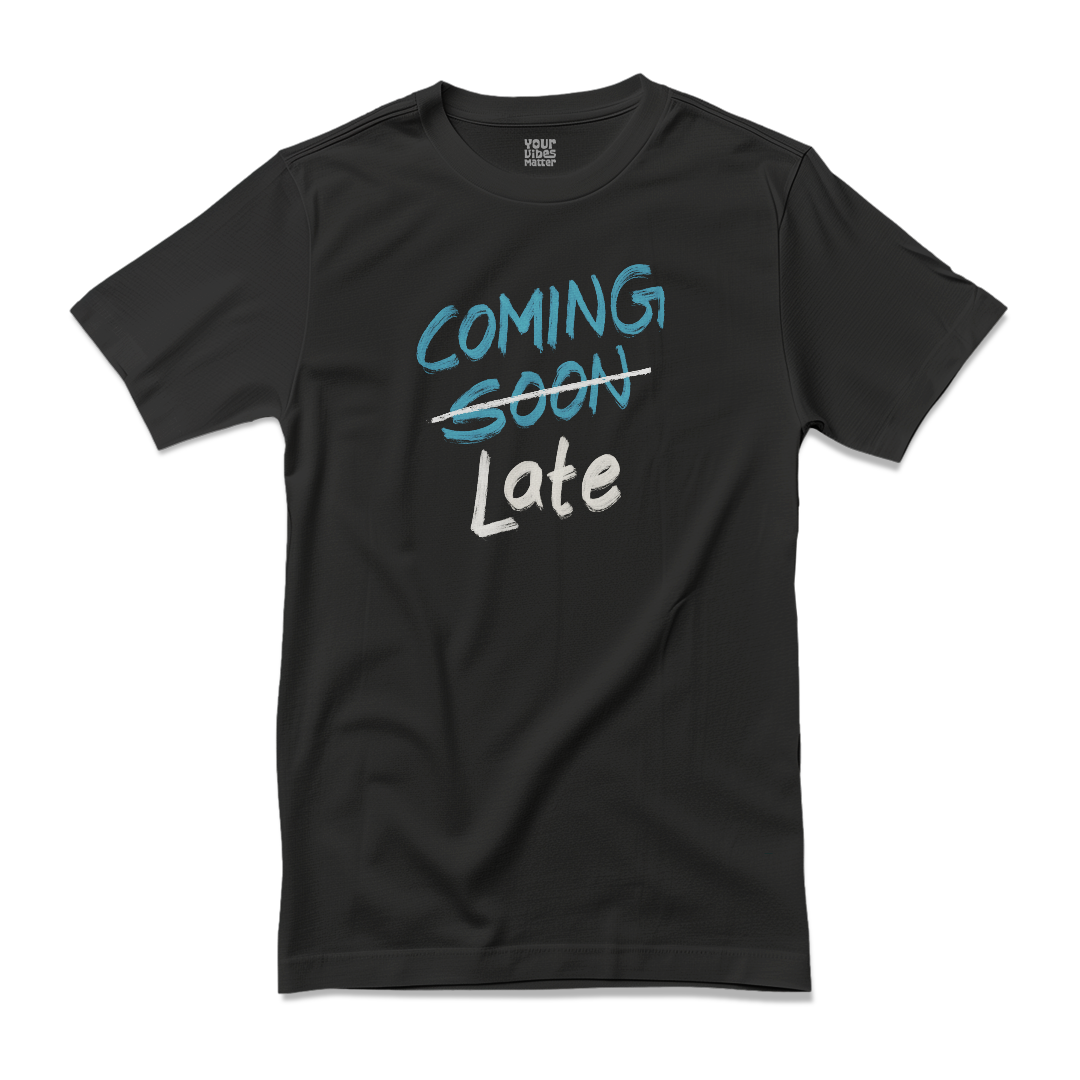 Coming Late
