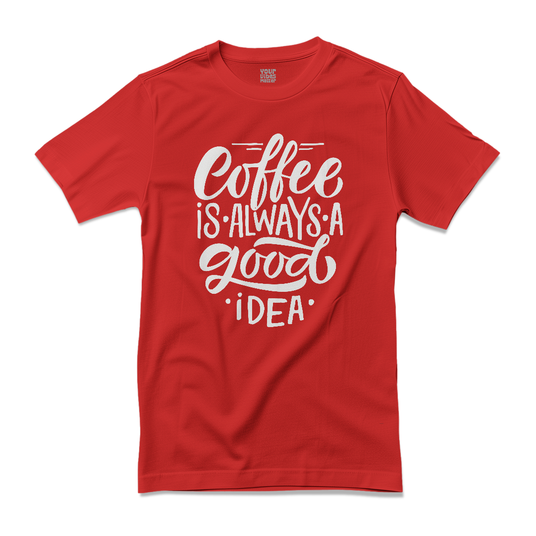 Coffee is Always a Good Idea
