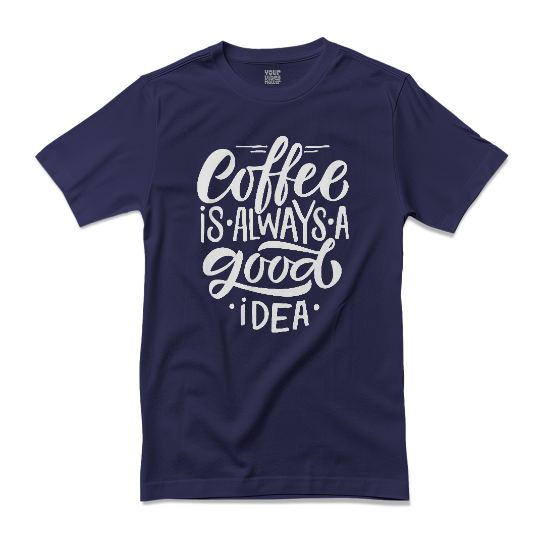 Coffee is Always a Good Idea