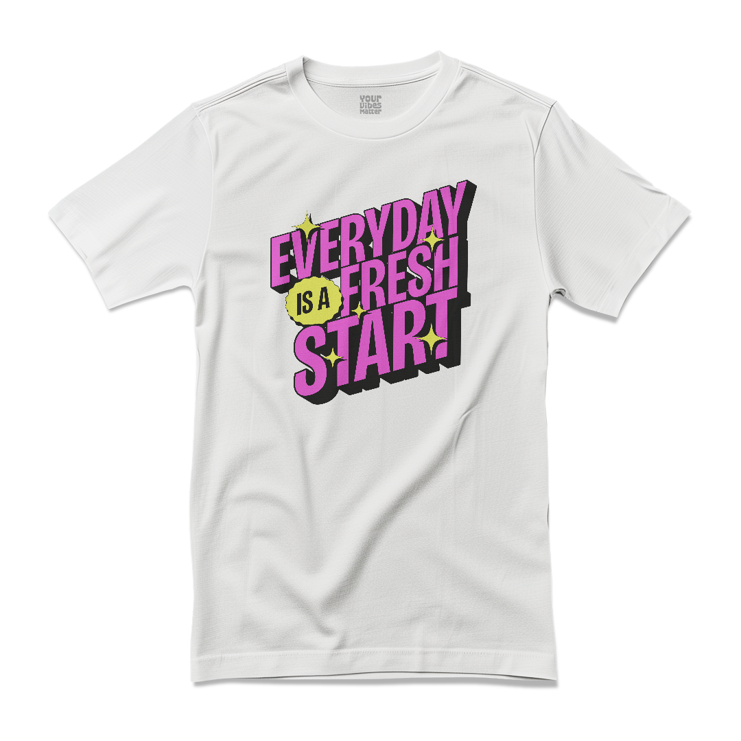 Every Day is a Fresh Start