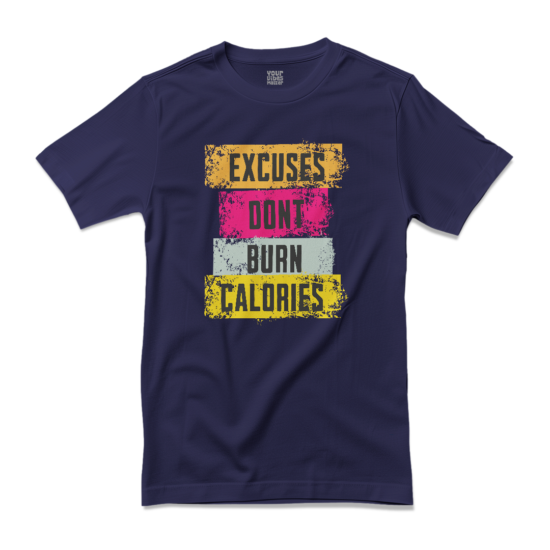 Excuses Don't Burn Calories