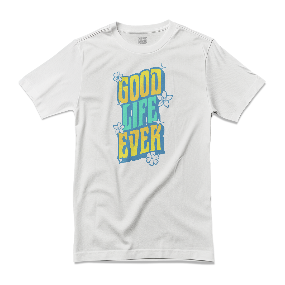 Good Life Ever