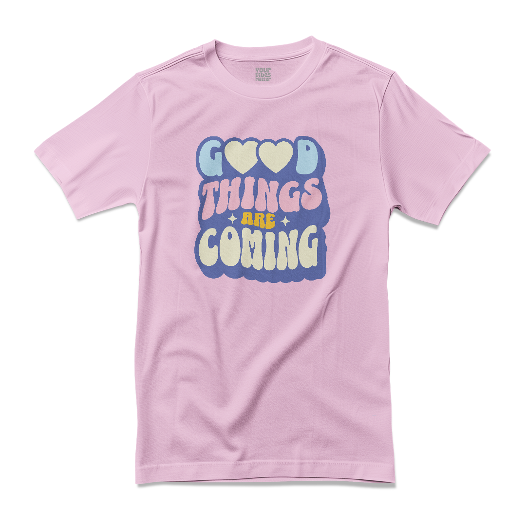 Good Things are Coming