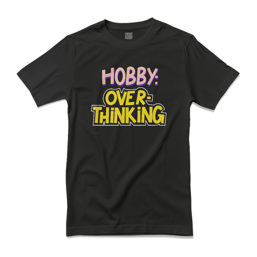 Hobby: Overthinking!