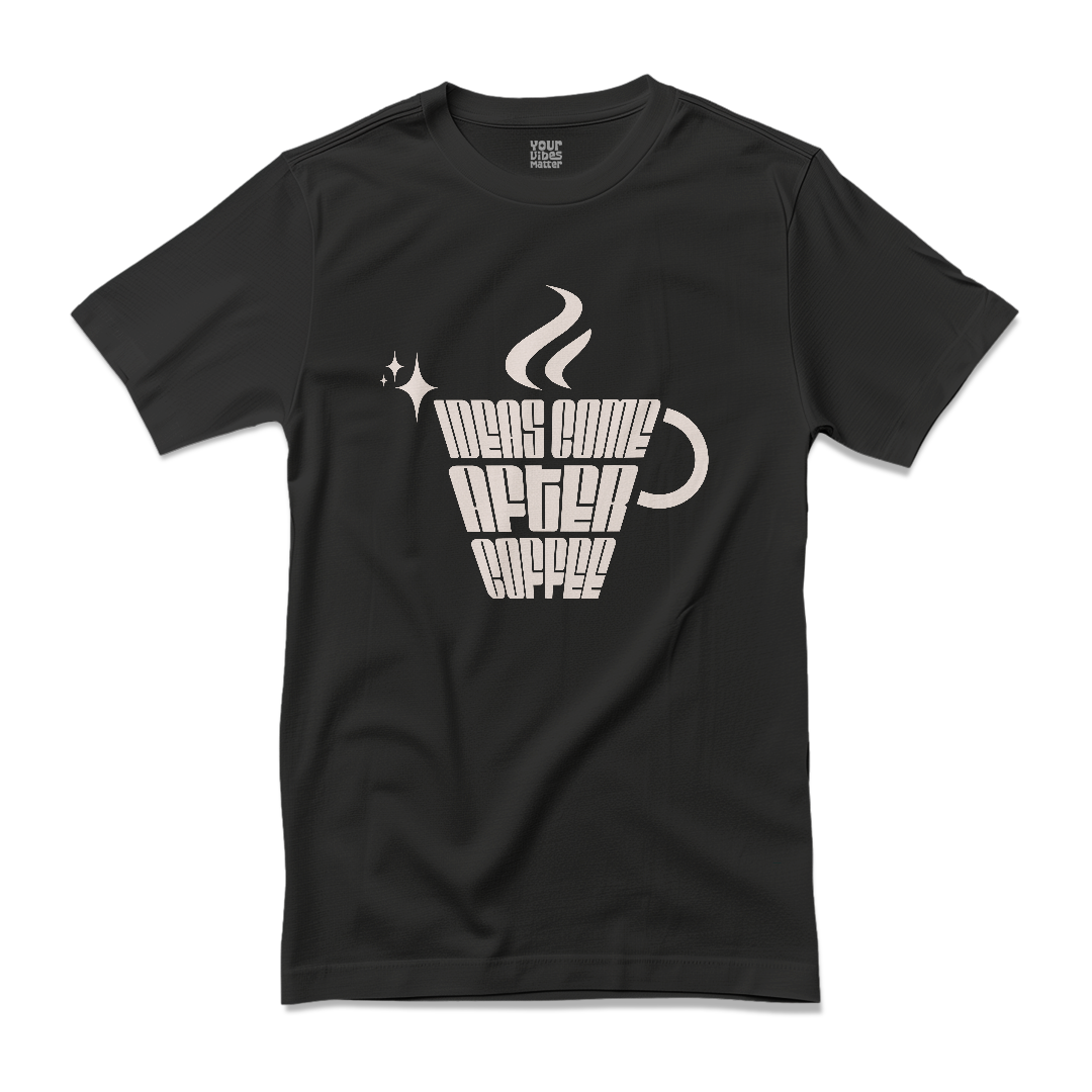 Ideas Come After Coffee