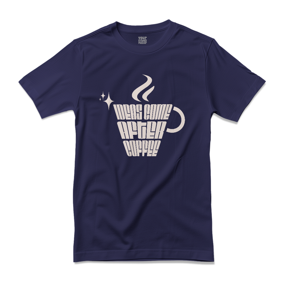 Ideas Come After Coffee