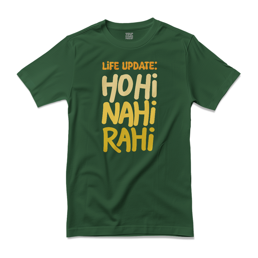 Life Update: Ho Hi Nahi Rahi