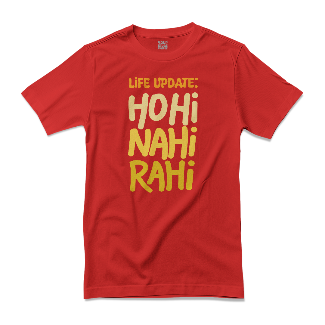 Life Update: Ho Hi Nahi Rahi