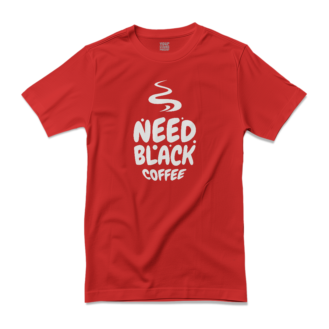 Need Black Coffee