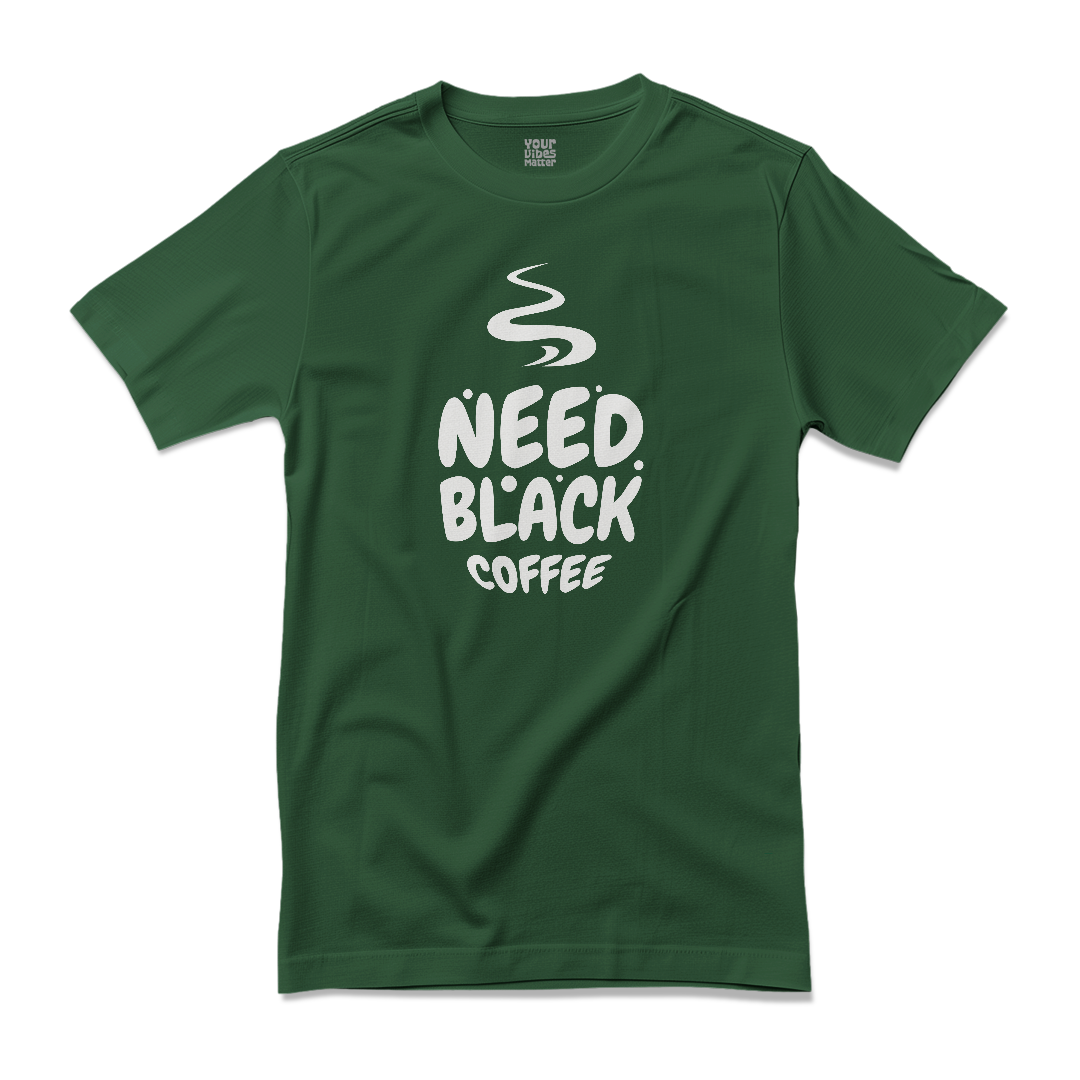 Need Black Coffee