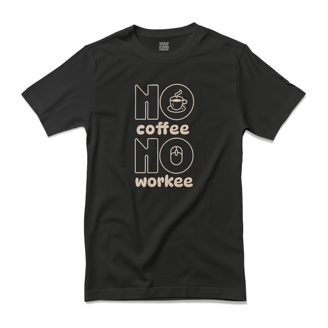No Coffee No Work