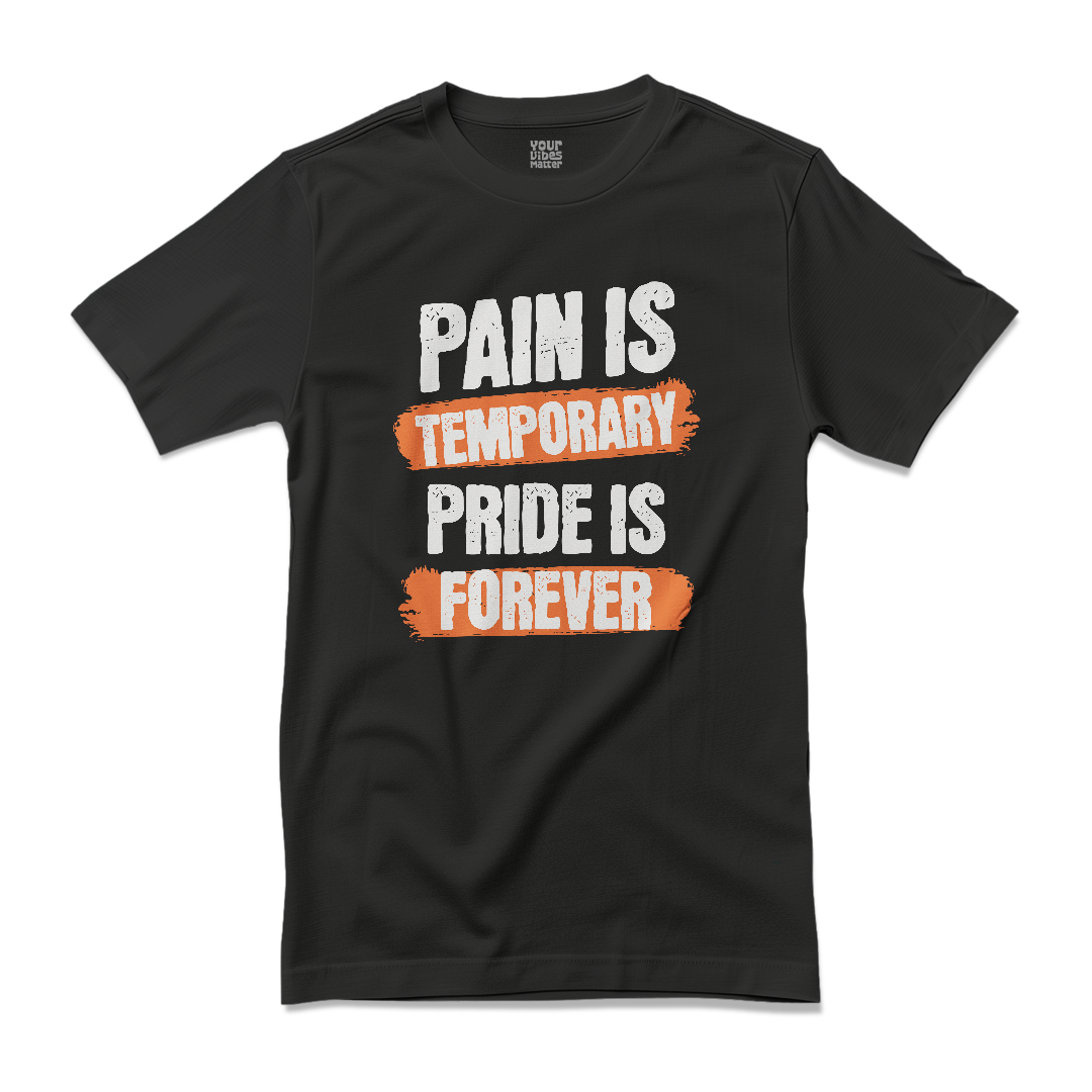 Pain is Temporary, Pride is Forever