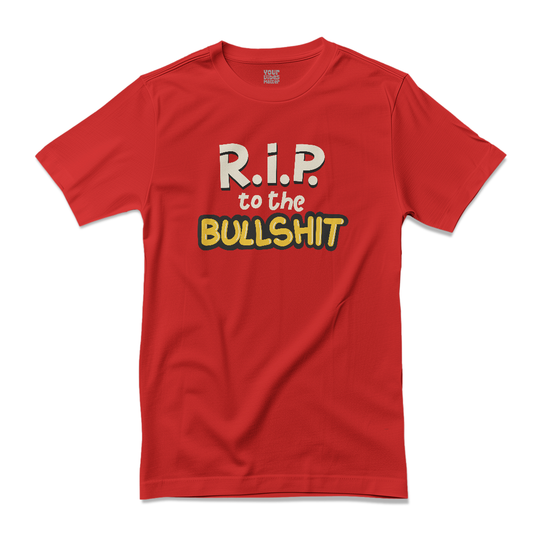 R.I.P. To The Bullshit