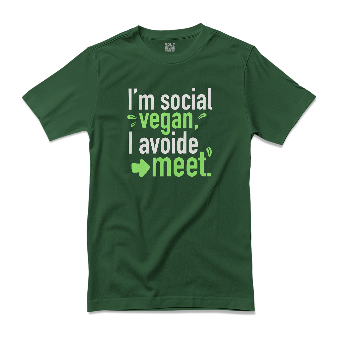 I am a social vegan, I avoid meet!