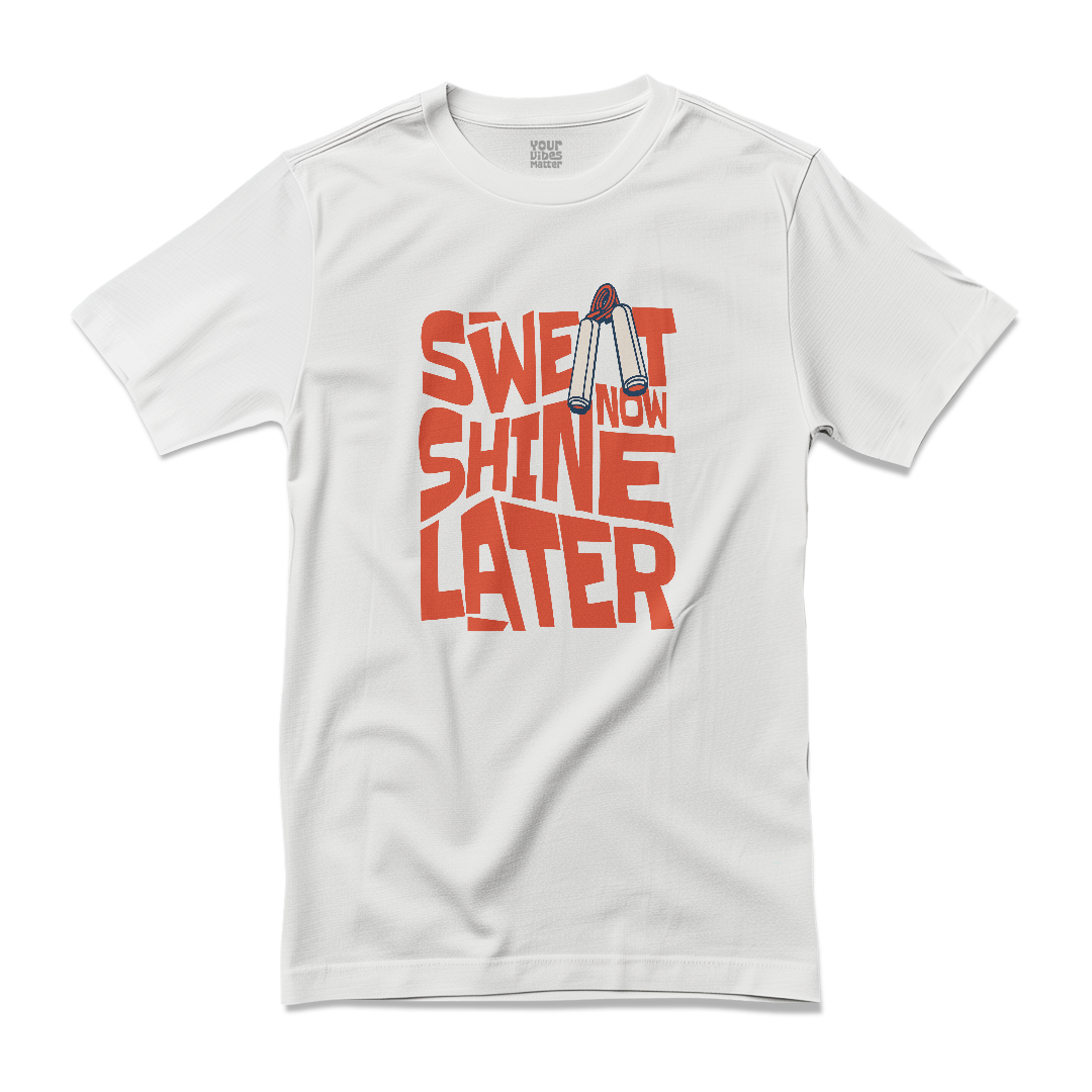 Sweat Now, Shine Later