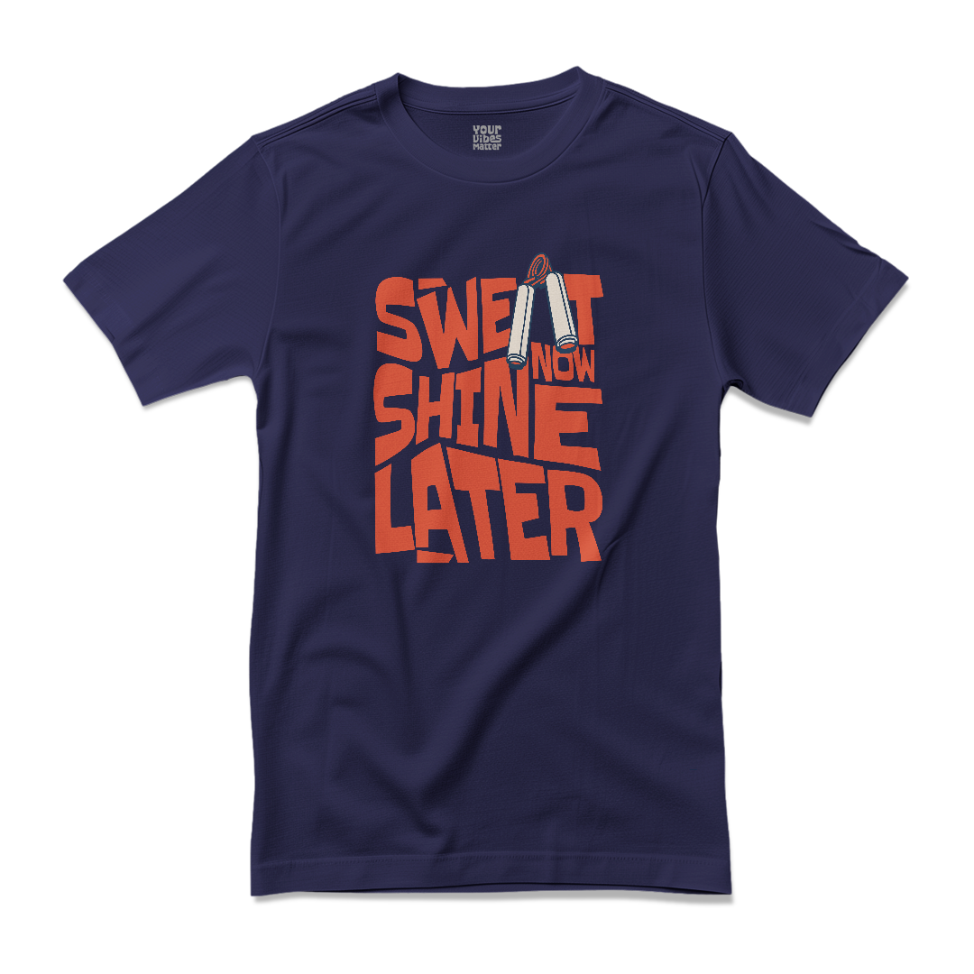 Sweat Now, Shine Later