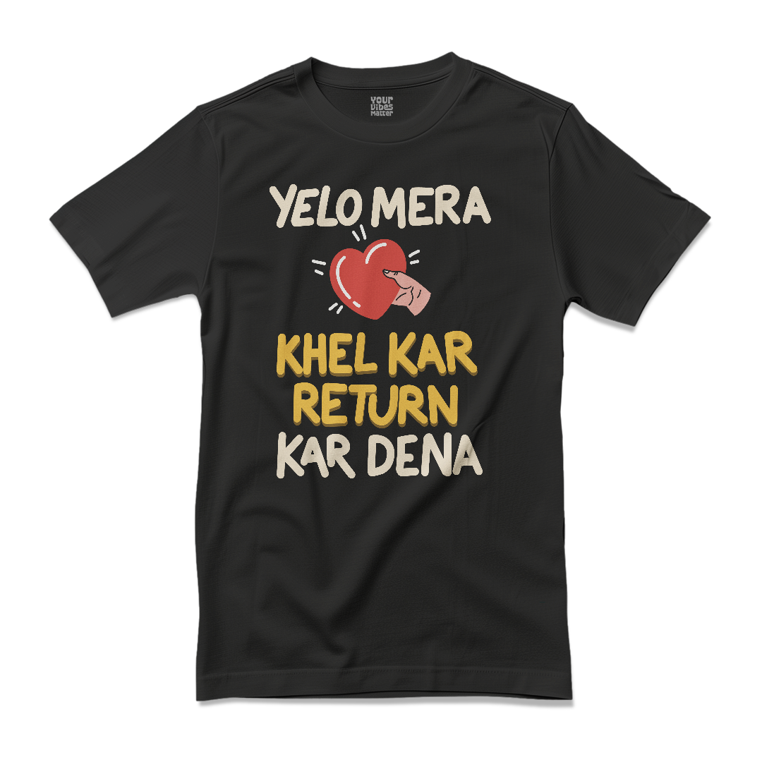 Yelo Mera Dil, Khel Kar Return Kar Dena