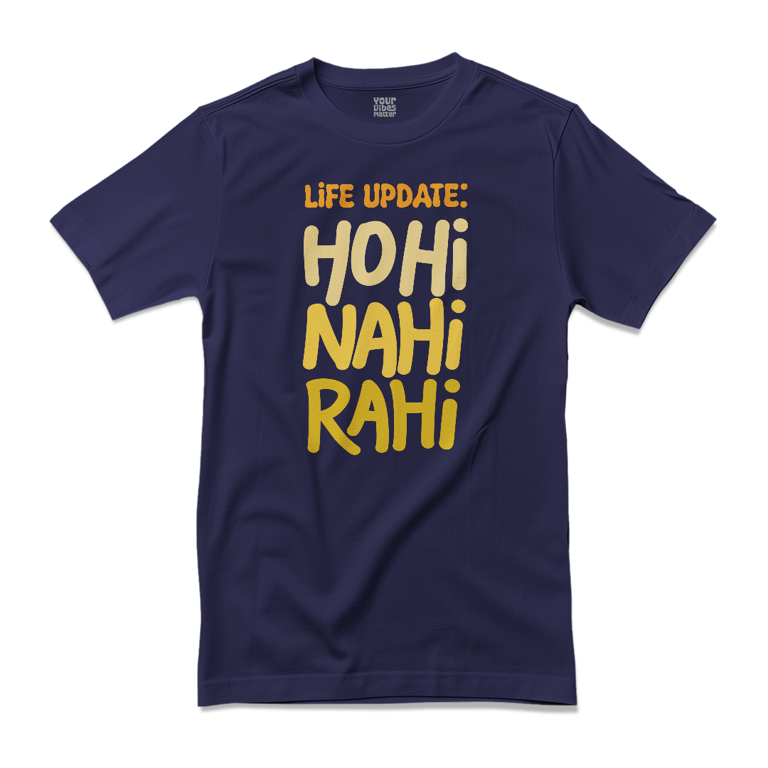 Life Update: Ho Hi Nahi Rahi